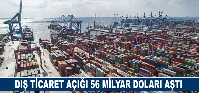 İlk 5 ayda dış ticaret açığı 56 milyar doları aştı