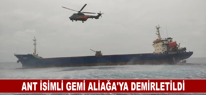 ANT isimli gemi Aliağa Bölge Liman Başkanlığı'na demirletildi