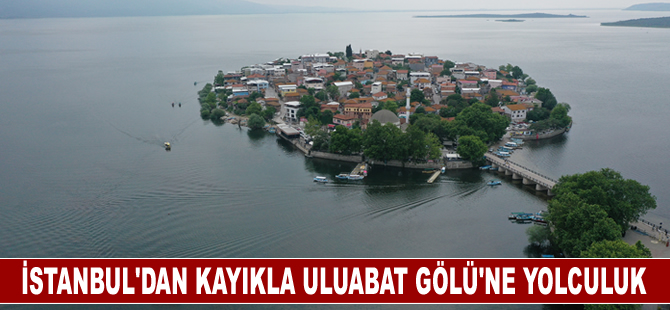 İstanbul'dan kayıkla Marmara'yı geçip Uluabat Gölü'ne geldi