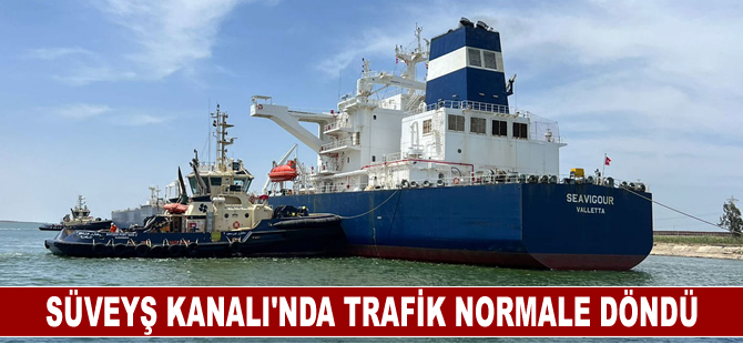 Süveyş Kanalı'nda trafik normale döndü