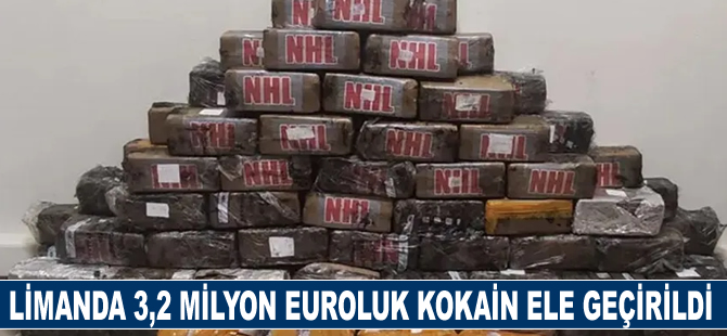 Limanda değeri 3,2 milyon euronun üzerinde olan kokain ele geçirildi