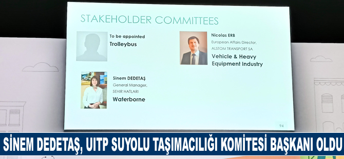 Uluslararası Toplu Taşımacılar Birliği (UITP) Suyolu Taşımacılığı Komitesi’nin yeni başkanı Türkiye’den