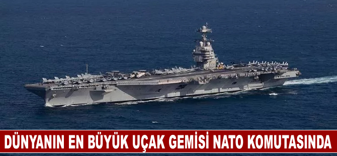 Dünyanın en büyük uçak gemisi NATO komutasında