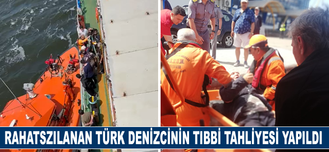 Rahatszılanan Türk Denizcinin tıbbi tahliyesi yapıldı