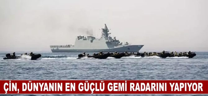 Çin, dünyanın en güçlü gemi radarını yapıyor