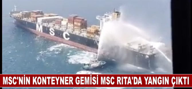 MSC konteyner gemisi MSC RITA'da yangın çıktı