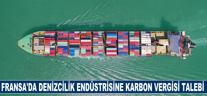 Fransa denizcilik endüstrisine karbon vergisi talep ediyor