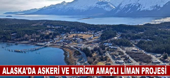 Alaska'da askeri ve turizm amaçlı liman projesine kapı araladı