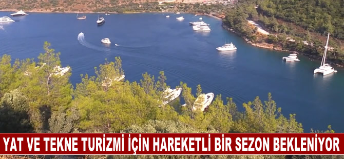 Yat ve tekne turizmi sektörünün temsilcileri hareketli bir sezon bekliyor