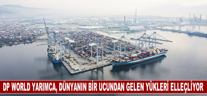 DP World Yarımca Limanı, dünyanın bir ucundan gelen araçları elleçleyerek varış noktalarına ulaştırıyor