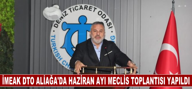 İMEAK DTO Aliağa Şubesi Haziran Ayı Meclis Toplantısı Yapıldı