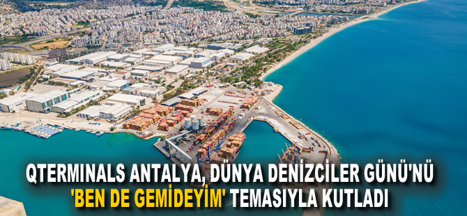 QTerminals Antalya, ‘Dünya Denizciler Günü’ için Kadın – Erkek eşitliğine vurgu yaptı