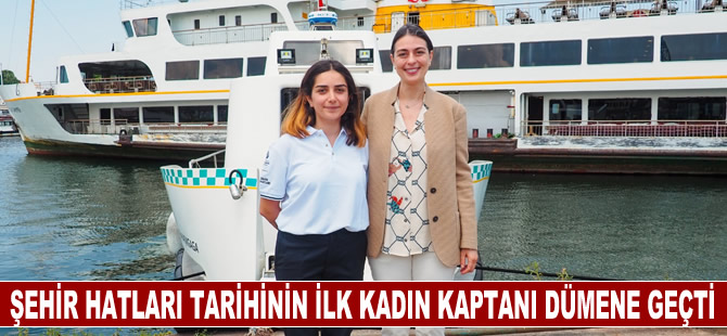 Şehir Hatları tarihinin ilk kadın kaptanı Deniz Taksi’nin dümeninde