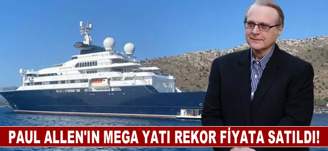 Paul Allen'ın mega yatı rekor fiyata satıldı!