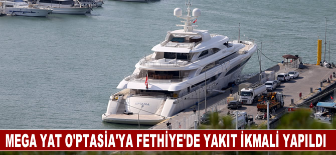 Mega yat O'Ptasia'ya Fethiye'de yakıt ikmali yapıldı