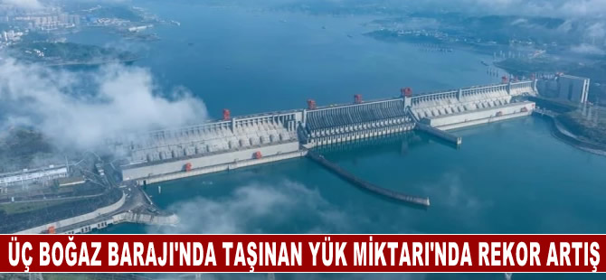 Çin'in Üç Boğaz Barajı Üzerinden Yapılan Yük Taşımacılığı 2023'ün İlk Yarısında Rekor Seviyeye Ulaştı