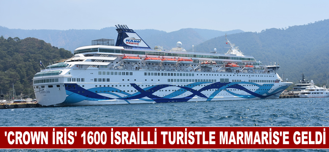 "Crown İris" kruvaziyeri 1600 İsrailli turistle Marmaris'e geldi