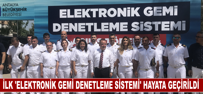 İlk "Elektronik Gemi Denetleme Sistemi" hayata geçirildi