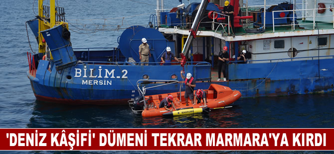 Deniz Kâşifi dümeni tekrar Marmara’ya kırdı