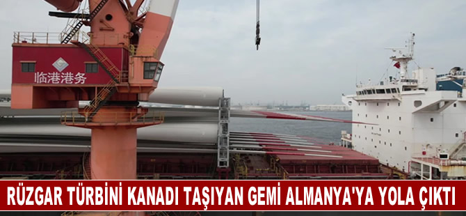 Rüzgar türbini kanadı taşıyan gemi Almanya'ya yola çıktı