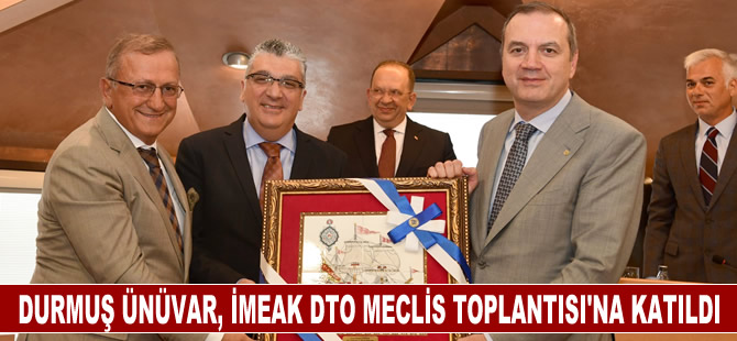 İMEAK DTO Temmuz Ayı Meclis Toplantısı'na UAB Bakan Yardımcısı Durmuş Ünüvar katıldı