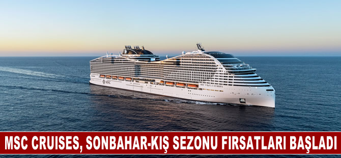 MSC Cruises, Sonbahar - Kış Sezonu Fırsatları Başladı