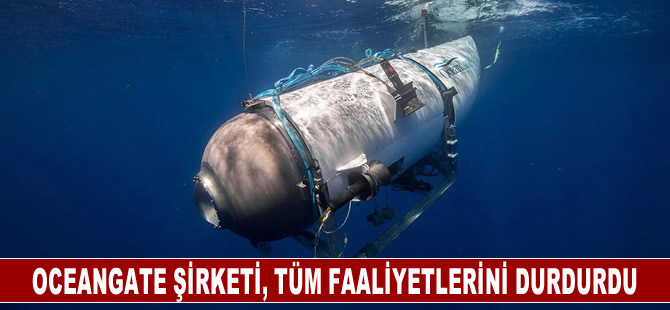 OceanGate şirketi, Titan felaketinin ardından tüm faaliyetlerini durdurdu