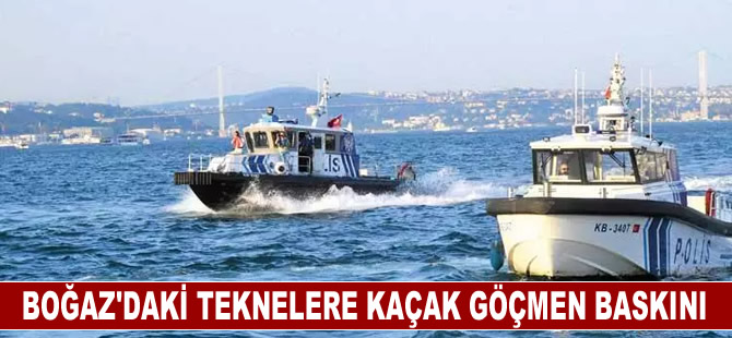 Boğaz’daki teknelere kaçak göçmen baskını