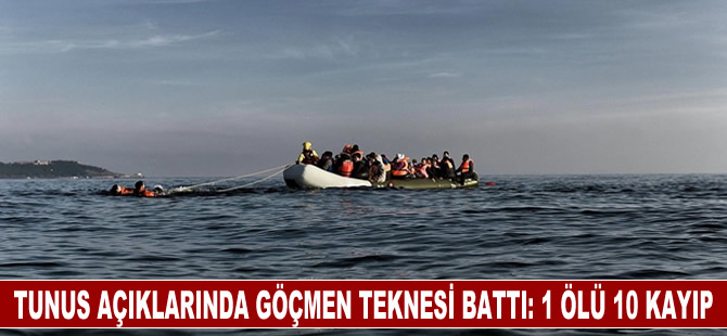 Tunus açıklarında düzensiz göçmen teknesi battı, 1 ölü 10 kayıp