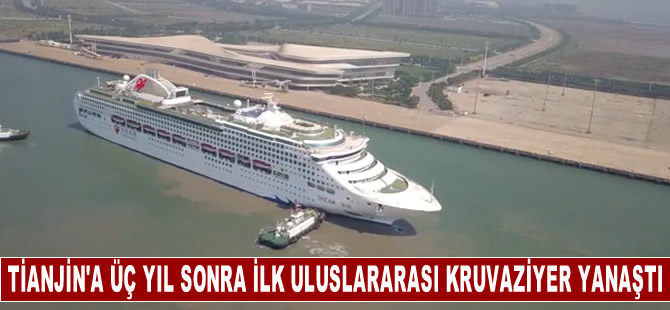 Liberya bandıralı 'Dream' kruvaziyer gemisi Tianjin limanına yanaştı