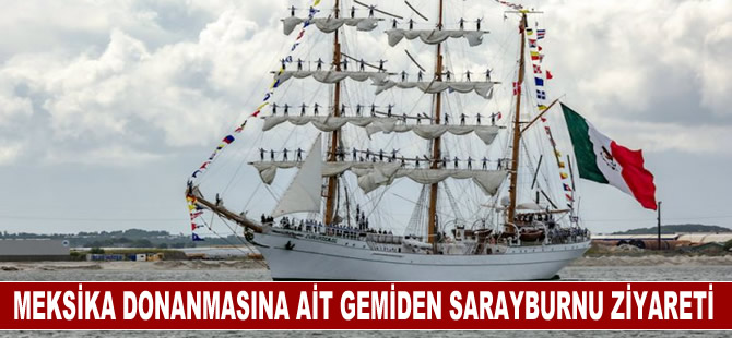 Meksika Deniz Kuvvetlerine ait “CUAHTEMOC" gemisinden İstanbul Liman Ziyareti