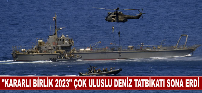 "Kararlı Birlik 2023" çok uluslu deniz tatbikatı sona erdi