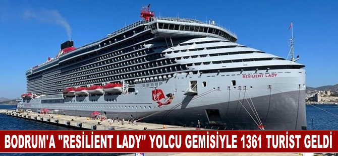 Bodrum'a Bahamalar bayraklı "Resilient Lady" yolcu gemisiyle 1361 turist geldi