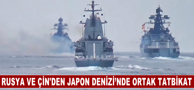 Rusya ve Çin'den Japon Denizi’nde ortak tatbikat