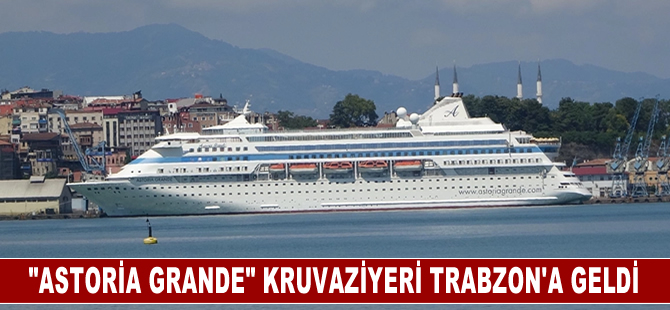 Rusya'dan kalkan "Astoria Grande" kruvaziyeri 852 yolcusuyla Trabzon'a geldi