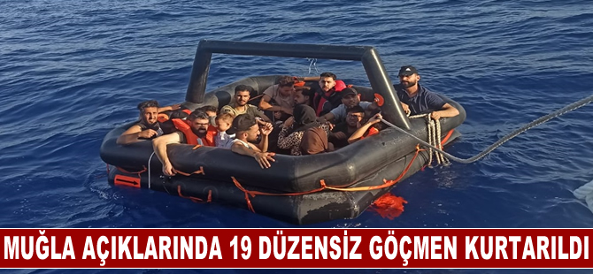 Muğla açıklarında 19 düzensiz göçmen kurtarıldı