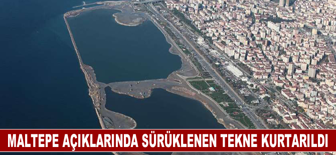 İstanbul Maltepe açıklarında sürüklenen tekne kurtarıldı