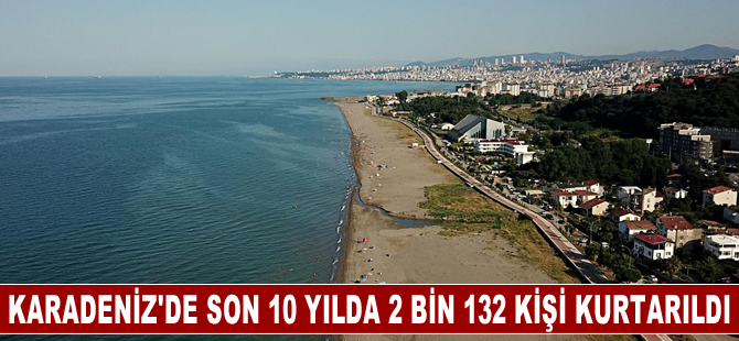 Karadeniz sahillerinde, denizdeki olaylarda son 10 yılda 2 bin 132 kişi kurtarıldı