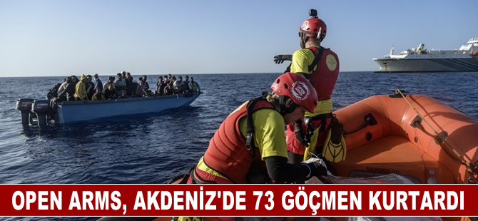 İspanyol sivil toplum kuruluşu Open Arms, Akdeniz'de 73 göçmen kurtardı