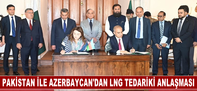 Pakistan, Azerbaycan ile LNG tedariki konusunda anlaşma imzaladı