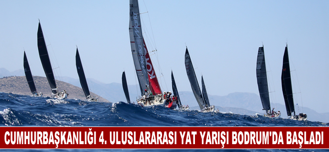 Cumhurbaşkanlığı 4. Uluslararası Yat Yarışı'nın ilk etabı Bodrum'da başladı