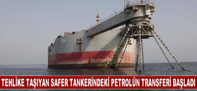 Kızıldeniz'de çevre felaketine neden olma tehlikesi taşıyan Safer tankerindeki petrolün transferi başladı