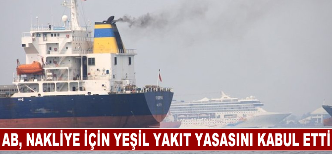 AB, nakliye için yeşil yakıt yasasını kabul etti