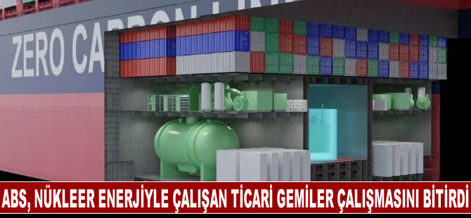 ABS, nükleer enerjiyle çalışan ticari gemiler üzerine çığır açan çalışmasını tamamladı