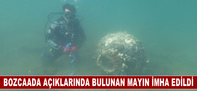 Bozcaada açıklarında bulunan mayın imha edildi