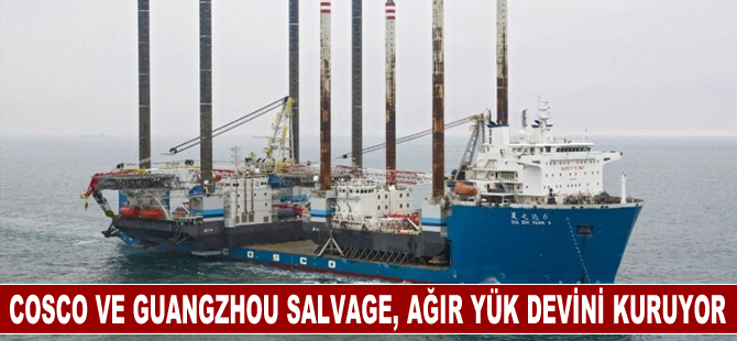 Cosco ve Guangzhou Salvage, dünyanın en en büyük yarı dalgıç ağır yük filosunu oluşturuyor