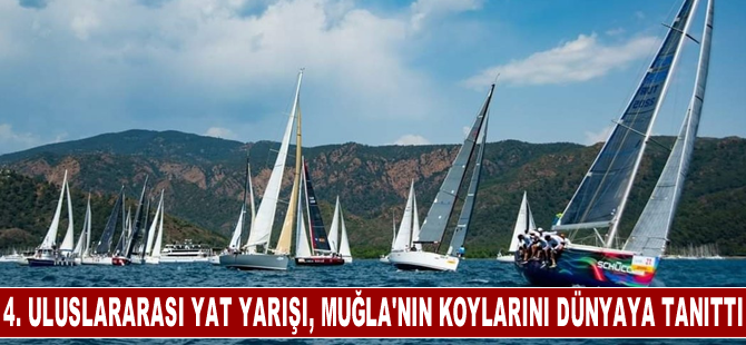 Cumhurbaşkanlığı 4. Uluslararası Yat Yarışları, Muğla'nın koylarını dünyaya tanıttı