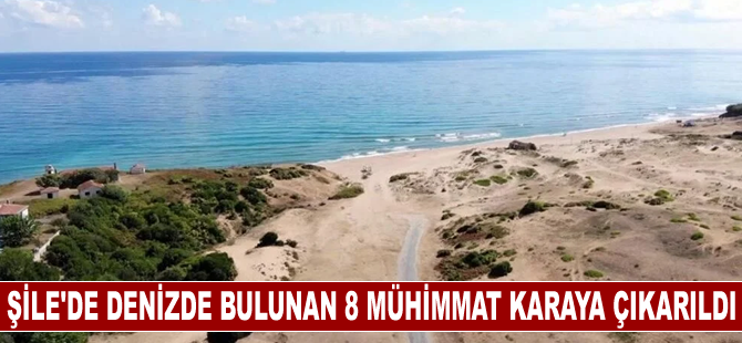 Şile'de denizde bulunan 8 mühimmat karaya çıkarıldı