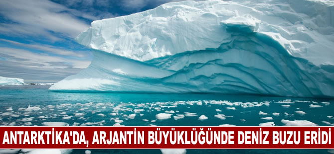 Antarktika'da Arjantin büyüklüğünde deniz buzu eridi