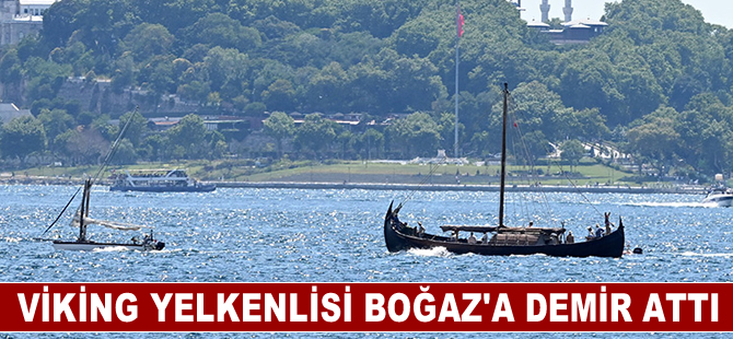 Viking yelkenlisi Boğaz'a demir attı